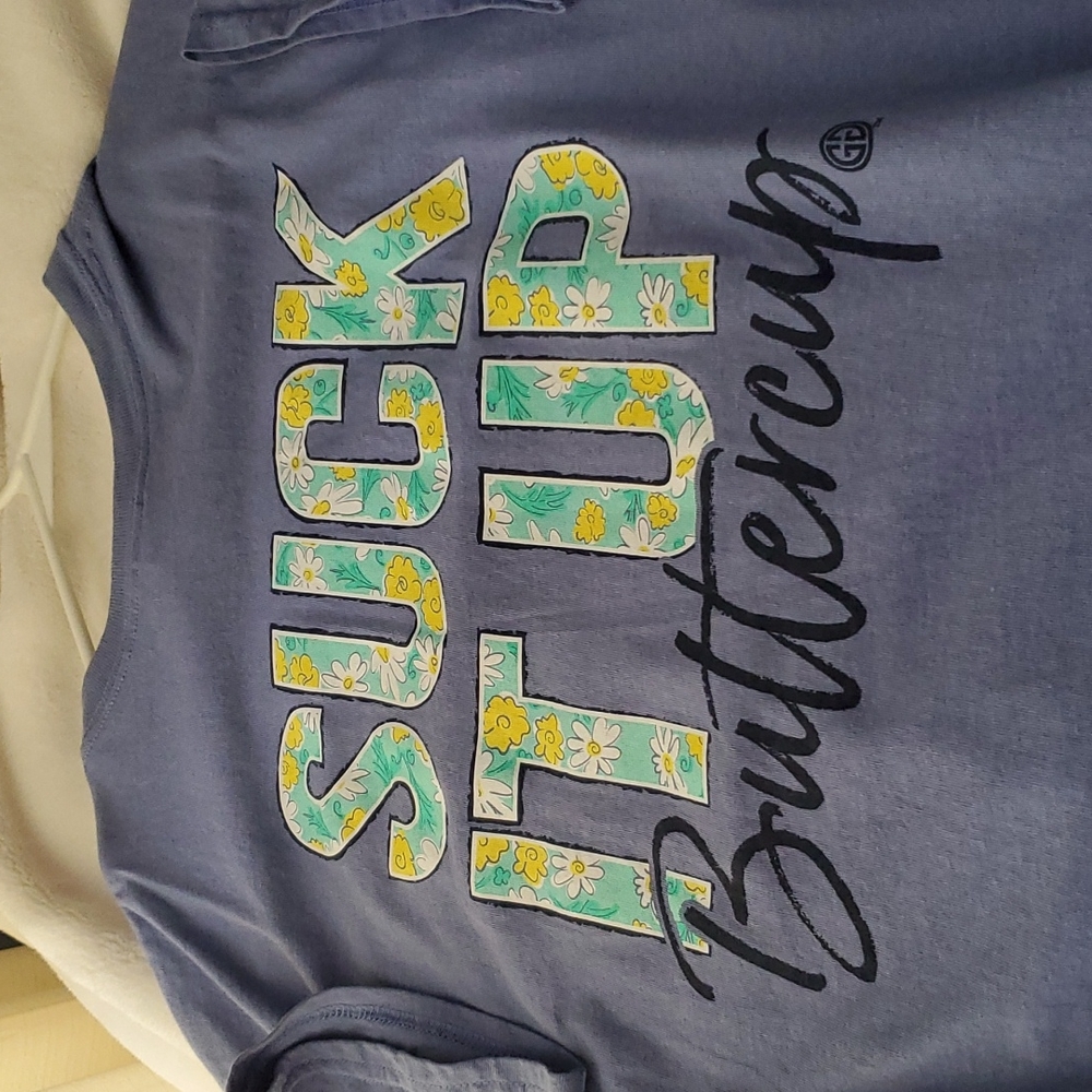 Suck it up Buttercup T Shirt